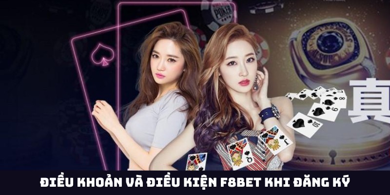 Điều khoản và điều kiện về đăng ký F8bet nhanh chóng